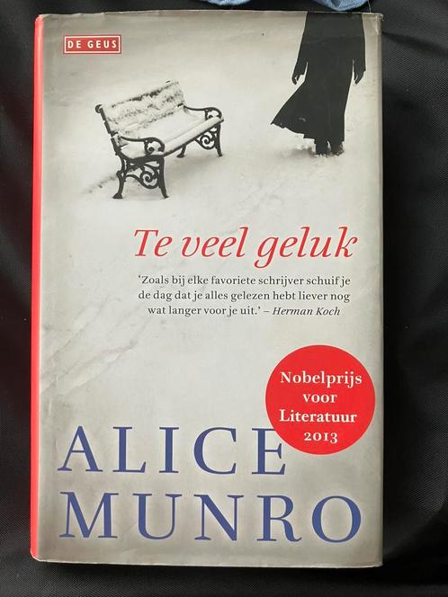 Alice Munro - Te veel geluk, Boeken, Overige Boeken, Zo goed als nieuw, Ophalen of Verzenden