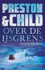 Te Koop Boek VOORBIJ DE IJSGRENS Preston & Child, Boeken, Ophalen of Verzenden, Zo goed als nieuw, Preston & Child, Amerika