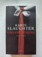 Karin Slaughter - Onaantastbaar, Ophalen of Verzenden, Zo goed als nieuw, Karin Slaughter