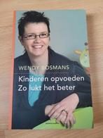 Wendy Bosmans - Kinderen opvoeden zo lukt het beter, Boeken, Zwangerschap en Opvoeding, Ophalen of Verzenden, Zo goed als nieuw