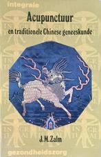 J.M. Zalm - Accupunctuur en traditionele Chinese geneeskunde, Boeken, Ophalen of Verzenden