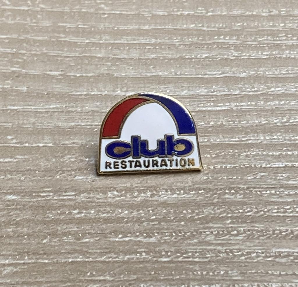 PIN - CLUB RESTAURATION, Envoi, Utilisé, Autres sujets/thèmes, Insigne ou Pin's