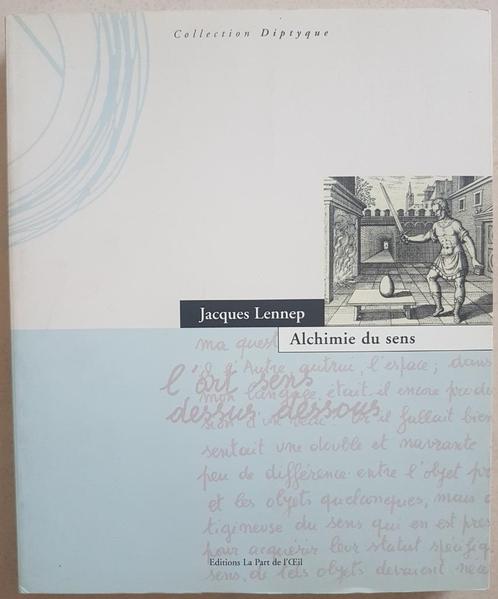 Alchimie du sens - Jacques (van) Lennep - La Part de l'Oeil, Livres, Art & Culture | Arts plastiques, Comme neuf, Enlèvement ou Envoi