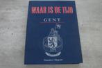 WAAR IS DE TIJD -GENT TROUW EN LIEFDE, Boeken, Ophalen of Verzenden, Gelezen