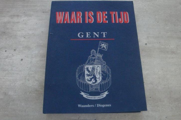 WAAR IS DE TIJD -GENT TROUW EN LIEFDE, Boeken, Geschiedenis | Stad en Regio, Gelezen, Ophalen of Verzenden
