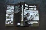 Un mois en enfer Bataille des Ardennes province Luxembourg, Livres, Guerre & Militaire, Enlèvement ou Envoi, Comme neuf, Deuxième Guerre mondiale