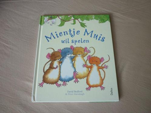 Mientje Muis wil spelen - David Bedford en Peter Kavanagh, Livres, Livres pour enfants | 4 ans et plus, Comme neuf, Fiction général