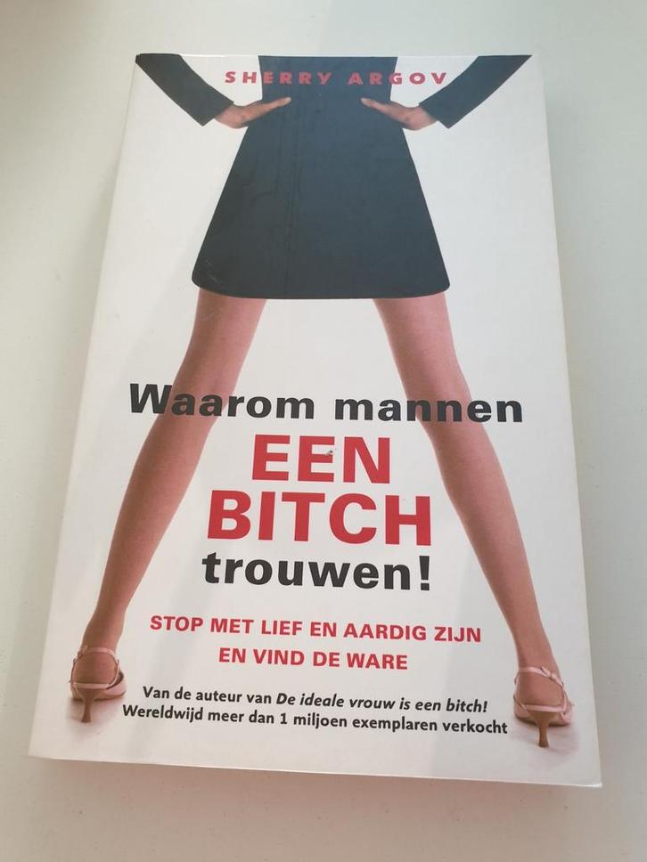 Sherry Argov - Waarom mannen een bitch trouwen, Boeken, Politiek en Maatschappij, Zo goed als nieuw, Ophalen of Verzenden