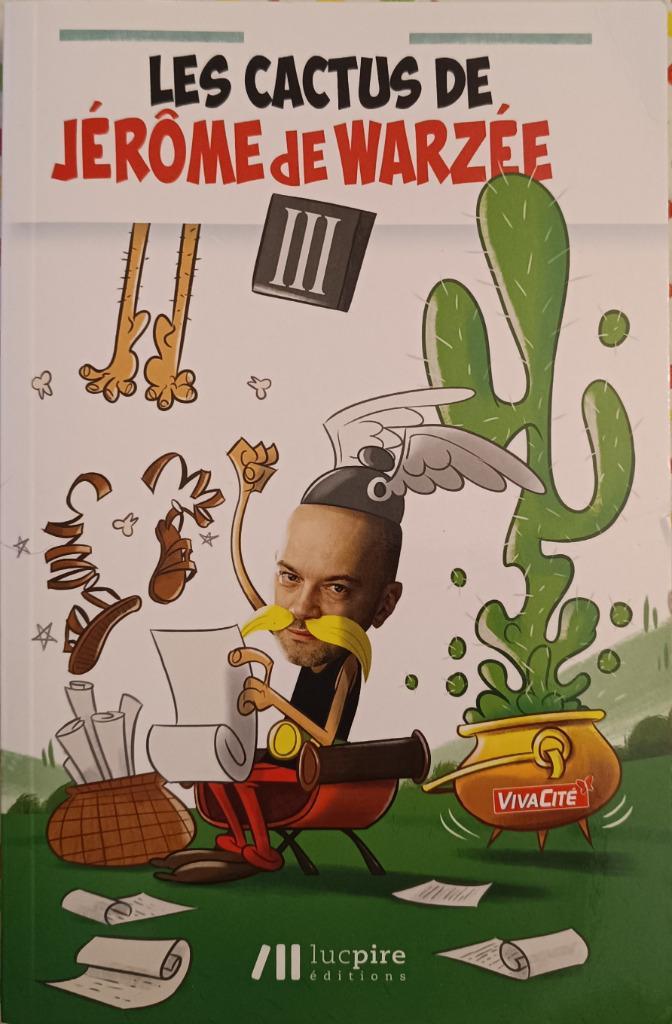 Les Cactus de Jérôme de Warzée Tome III : FORMAT MEDIUM, Livres, Humour, Utilisé, Anecdotes et Observations, Enlèvement ou Envoi