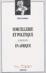 SORCELLERIE ET POLITIQUE EN AFRIQUE LA VIANDE DES AUTRES - P, Enlèvement ou Envoi, Peter Geschiere