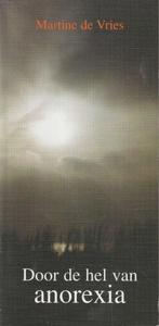 Door de hel van anorexia - Martine de Vries, Ophalen of Verzenden