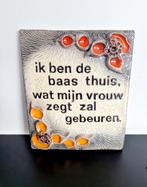 Jan van Erp keramiek wanddecoratie spreuk , ik ben de baas, Antiek en Kunst, Ophalen of Verzenden