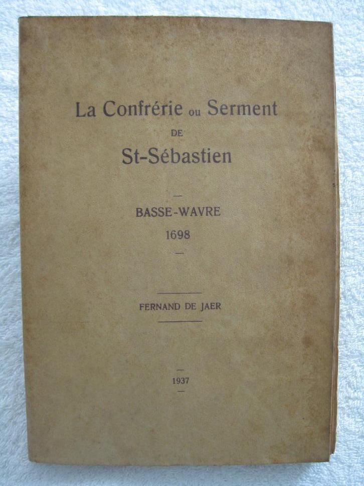 Basse-Wavre Confrérie Saint-Sébastien - de Jaer - rare 1937, Boeken, Geschiedenis | Nationaal, Gelezen, Ophalen of Verzenden