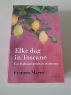 Frances Mayes - Elke Dag In Toscane, Boeken, Ophalen of Verzenden, Zo goed als nieuw, Frances Mayes, Europa overig