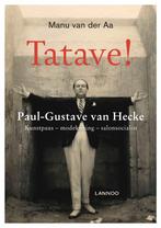 Manu van der Aa, Tatave! Paul-Gustave van Hecke, Livres, Biographies, Manu van der Aa, Enlèvement ou Envoi, Neuf, Art et Culture