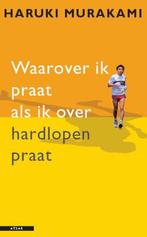 Waarover Ik Praat Als Ik Over Hardlopen Praat H.Murakami, Boeken, Gelezen, Haruki Murakami, Lopen en Fietsen, Ophalen of Verzenden