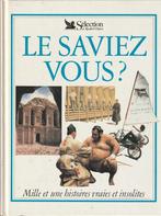 Le saviez vous ? Mille et une histoires vraies et insolites, Livres, Essais, Chroniques & Interviews, Comme neuf, Enlèvement ou Envoi