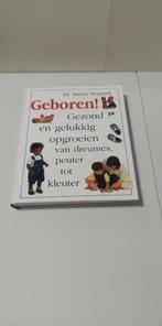 Geboren gezond en gelukkig opgroeien van dreumes, peuter tot, Boeken, Ophalen of Verzenden, Zo goed als nieuw
