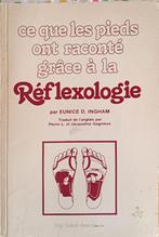 Ce que les pieds ont raconté grâce à la réflexologie :Ingham, Enlèvement ou Envoi, Utilisé, Plantes et Alternatives, Eunice D. Ingham