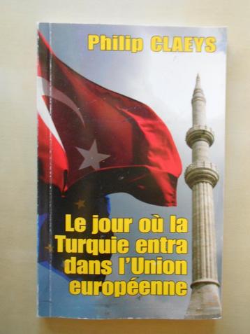 Philip Claeys, Le jour où la Turquie entra dans l'UE, Enlèvement ou Envoi, Comme neuf, Société, Philip Claeys