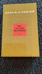 Saskia de Coster - Wat alleen wij horen, Ophalen of Verzenden, Nieuw, Saskia de Coster