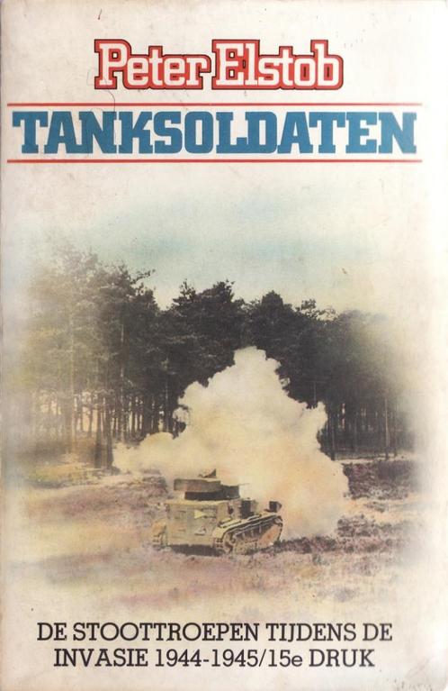 Tanksoldaten : de stoottroepen tijdens de invasie 1944-1945, Boeken, Oorlog en Militair, Gelezen, Algemeen, Tweede Wereldoorlog