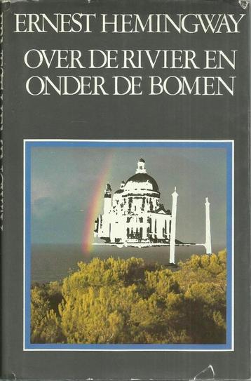 OVER DE RIVIER EN ONDER DE BOMEN - HEMINGWAY