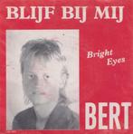 Bert – Blijf bij mij / Bright eyes - Single, Cd's en Dvd's, Gebruikt, 7 inch, Single, Ophalen of Verzenden