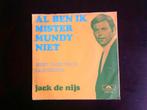 jack de nijs - al ben ik mister mundy niet, Cd's en Dvd's, Vinyl | Nederlandstalig, Ophalen of Verzenden, Zo goed als nieuw, Overige formaten