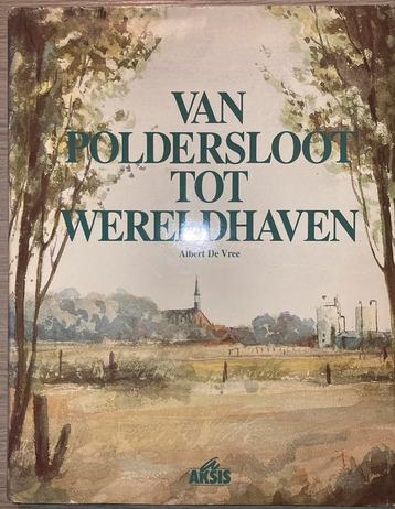 Van poldersloot tot wereldhaven. Albert De Vree beschikbaar voor biedingen