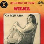 WILMA – 80 Rode Rozen / Oh Mijn Papa ( 1980 45T ), Cd's en Dvd's, Vinyl | Nederlandstalig, Ophalen of Verzenden, Pop