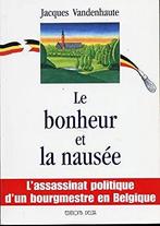 Le bonheur et la nausée. L'assassinat politique, Boeken, Geschiedenis | Stad en Regio, Ophalen of Verzenden, Gelezen