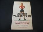 Zonder vlagvertoon WO2 Over de weerstand tegen het verzet, Ophalen of Verzenden, Overige onderwerpen, Johan Anthierens, Tweede Wereldoorlog