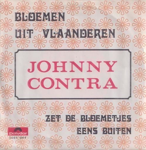 Johnny Contra – Bloemen uit Vlaanderen/ Zet de bloemetjes ee, CD & DVD, Vinyles Singles, Utilisé, Single, En néerlandais, 7 pouces