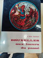 Bruxelles aux lueurs du passé, Boeken, Geschiedenis | Stad en Regio, Ophalen of Verzenden