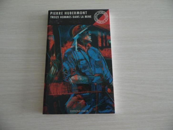 TREIZE HOMMES DANS LA MINE    PIERRE HUBERMONT, Livres, Romans, Comme neuf, Belgique, Enlèvement ou Envoi