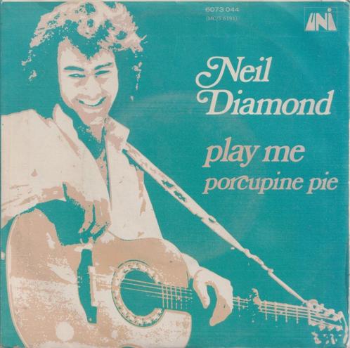 Neil Diamond – Play me / Porcupine pie - Single, CD & DVD, Vinyles Singles, Utilisé, Single, Pop, 7 pouces, Enlèvement ou Envoi