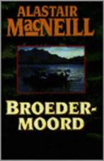 Broedermoord / Hinderlaag / Schipbreuk / Alastair MacNeill, Boeken, Ophalen of Verzenden, Zo goed als nieuw