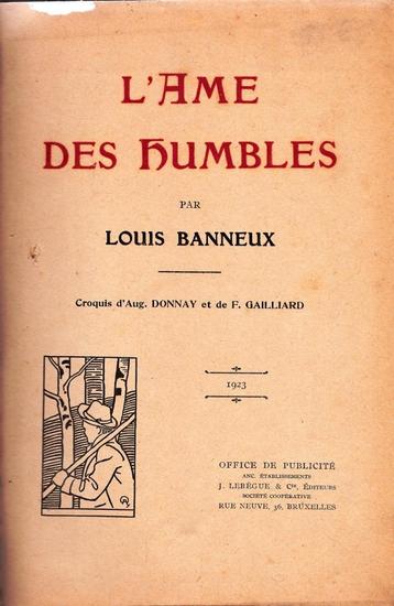Louis BANNEUX - L' Ame des Humbles - Lebègue 1923