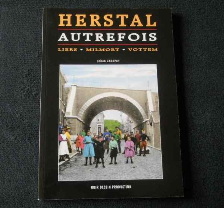 Herstal autrefois - Liers Milmort Vottem (Johan Crespin), Boeken, Geschiedenis | Nationaal, Gelezen, Ophalen of Verzenden