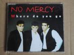 CD - NO MERCY - Where Do You Go, Ophalen of Verzenden