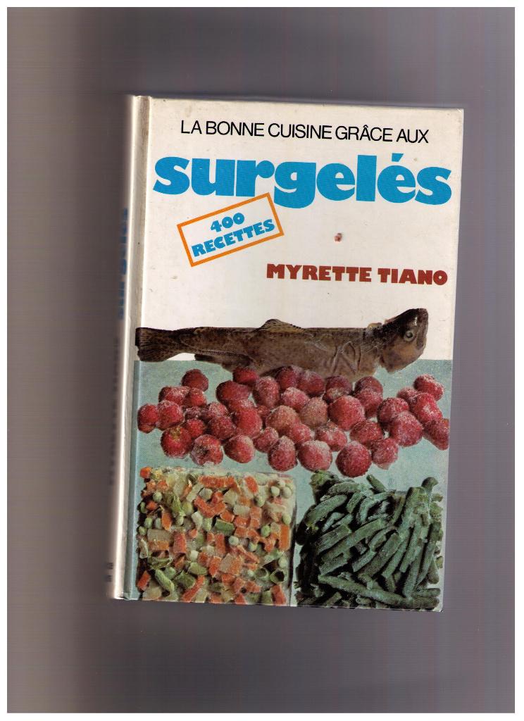 400 recettes, la bonne cuisine grâce aux surgelés - M. Tyano, Livres, Livres de cuisine, Envoi, France