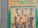Corry en de Rekels - Huilen is voor jou te laat / Adio adio, En néerlandais, Enlèvement ou Envoi, Single, Comme neuf