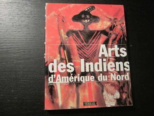 Arts des Indiens d'Amérique de Nord  -David W. Penney, Livres, Art & Culture | Arts plastiques, Enlèvement ou Envoi
