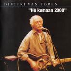 CD Dimitri Van Toren – Hé Komaan - 2000, Comme neuf, Enlèvement ou Envoi, 1980 à 2000