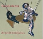 Francis Bacon die Gewalt des Faktischen., Boeken, Gelezen, Ophalen of Verzenden