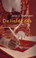 Te Koop Boek DE LIEFDE DUS Joke J.Hermsen, Enlèvement ou Envoi, Utilisé, Joke J. Hermsen, Pays-Bas