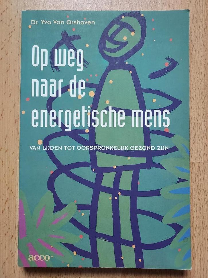 Op weg naar de energetische mens - Dr. Yvo van Orshoven, Boeken, Esoterie en Spiritualiteit, Nieuw, Ophalen of Verzenden