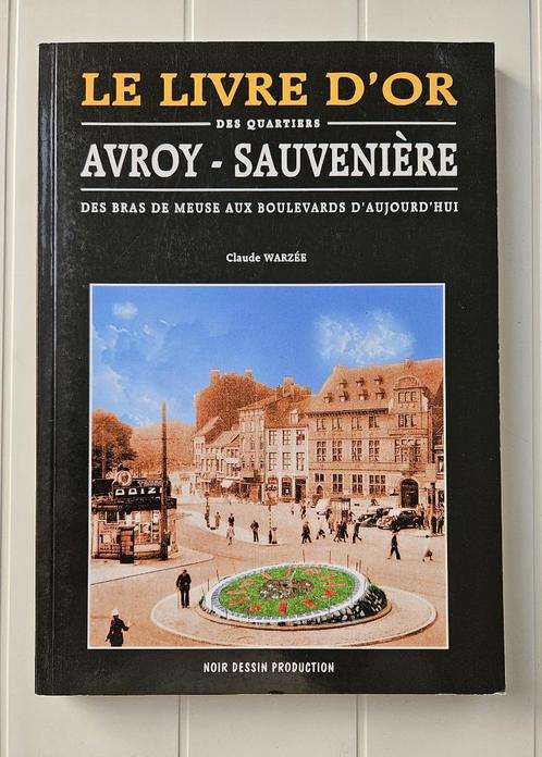 Het Gouden Boek van de districten Avroy-Sauvenière, Boeken, Geschiedenis | Nationaal, Zo goed als nieuw, Ophalen of Verzenden
