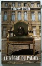 Boek De neger van het paleis “THIERRY PFISTER”, Boeken, Ophalen of Verzenden, Zo goed als nieuw, Thierry  Pfister